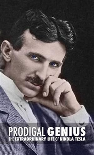 Imagen del vendedor de Prodigal Genius: The Extraordinary Life of Nikola Tesla a la venta por GreatBookPrices