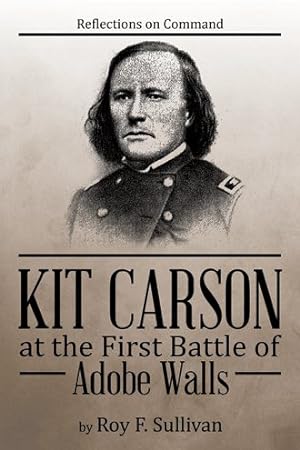 Seller image for Kit Carson at the First Battle of Adobe Walls : Reflections on Command for sale by GreatBookPrices