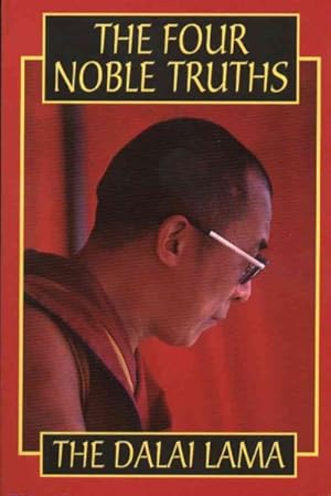 Imagen del vendedor de Four Noble Truths : Fundamentals of the Buddhist Teachings His Holiness the XIV Dalai Lama a la venta por GreatBookPrices