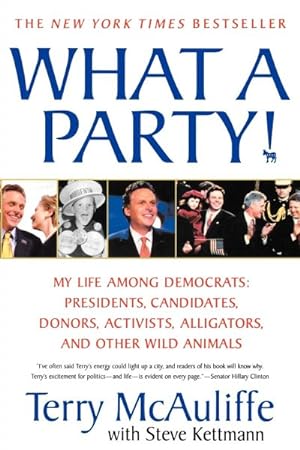 Seller image for What a Party! : My Life Among Democrats: Presidents, Candidates, Donors, Activists, Alligators, and Other Wild Animals for sale by GreatBookPrices