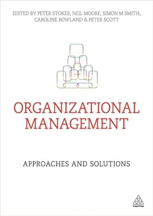 Bild des Verkufers fr Organizational Management : Approaches and Solutions zum Verkauf von GreatBookPrices