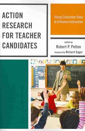 Seller image for Action Research for Teacher Candidates : Using Classroom Data to Enhance Instruction for sale by GreatBookPrices