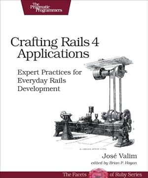 Imagen del vendedor de Crafting Rails 4 Applications : Expert Practices for Everyday Rails Development a la venta por GreatBookPrices