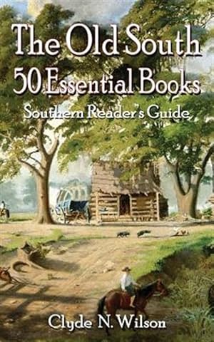 Imagen del vendedor de The Old South: 50 Essential Books a la venta por GreatBookPrices