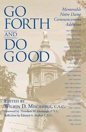 Immagine del venditore per Go Forth and Do Good : Memorable Notre Dame Commencement Addresses venduto da GreatBookPrices