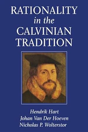 Seller image for Rationality in the Calvinian Tradition for sale by GreatBookPrices