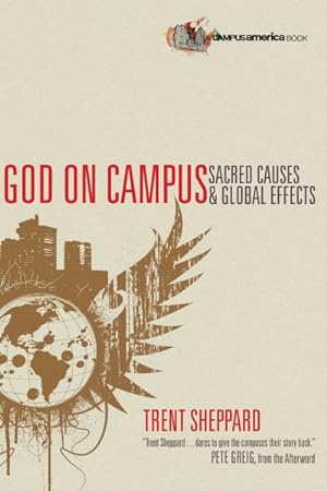 Bild des Verkufers fr God on Campus : Sacred Causes & Global Effects zum Verkauf von GreatBookPrices
