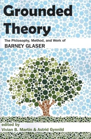Seller image for Grounded Theory : The Philosophy, Method, and Work of Barney Glaser for sale by GreatBookPrices