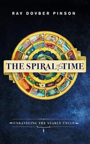 Bild des Verkufers fr The Spiral of Time: Unraveling the Yearly Cycle zum Verkauf von GreatBookPrices