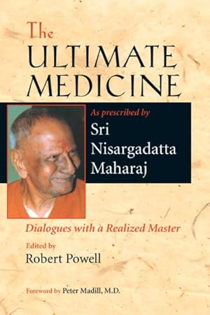 Seller image for Ultimate Medicine : As Prescribed by Sri Nisargadatta Maharaj for sale by GreatBookPrices