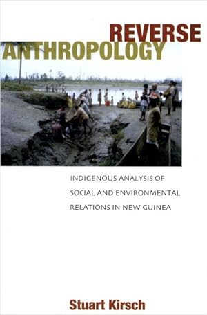 Immagine del venditore per Reverse Anthropology : Indigenous Analysis of Social And Environmental Relations in New Guinea venduto da GreatBookPrices