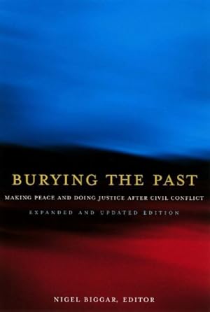 Immagine del venditore per Burying the Past : Making Peace and Doing Justice After Civil Conflict venduto da GreatBookPrices