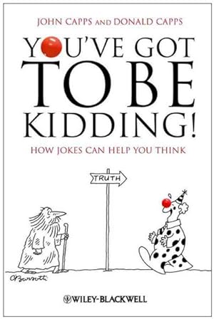 Seller image for You've Got to Be Kidding! : How Jokes Can Help You Think for sale by GreatBookPrices