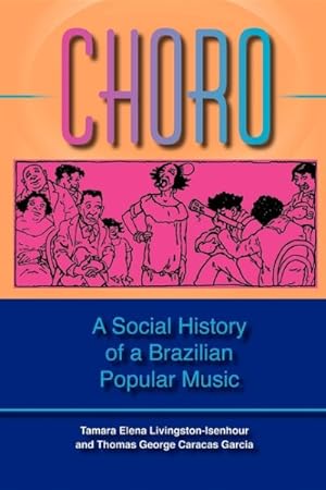 Imagen del vendedor de Choro : A Social History Of A Brazilian Popular Music a la venta por GreatBookPrices