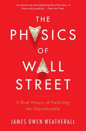 Immagine del venditore per Physics of Wall Street : A Brief History of Predicting the Unpredictable venduto da GreatBookPrices