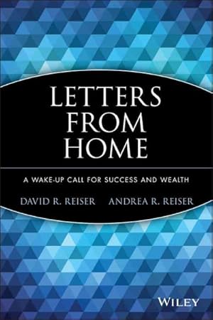 Seller image for Letters from Home : A Wake-Up Call for Success & Wealth for sale by GreatBookPrices