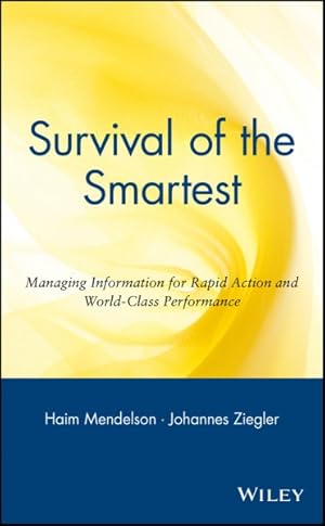 Imagen del vendedor de Survival of the Smartest : Managing Information for Rapid Action and World-Class Performance a la venta por GreatBookPrices
