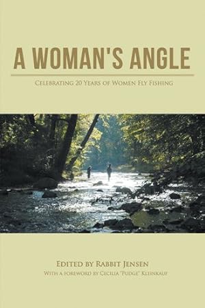 Bild des Verkufers fr Woman's Angle : Celebrating 20 Years of Women Fly Fishing zum Verkauf von GreatBookPrices