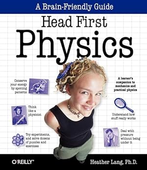 Bild des Verkufers fr Head First Physics : A Learner's Companion to Mechanics and Practical Physics zum Verkauf von GreatBookPrices