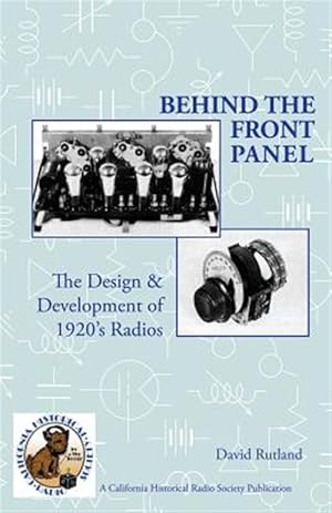Immagine del venditore per Behind the Front Panel: The Design & Development of 1920's Radio venduto da GreatBookPrices