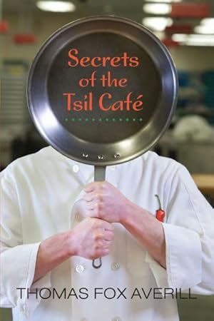 Seller image for Secrets of the Tsil Caf : A Novel With Recipes: Ingredients of the New World Cooked New Mexico Style for sale by GreatBookPrices