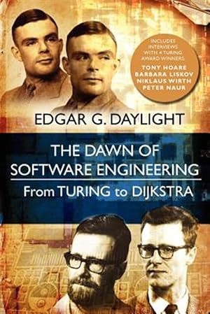 Seller image for Dawn of Software Engineering : From Turing to Dijkstra for sale by GreatBookPrices