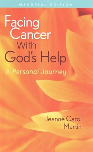 Imagen del vendedor de Facing Cancer with God's Help : A Personal Journey: Memorial Edition a la venta por GreatBookPrices