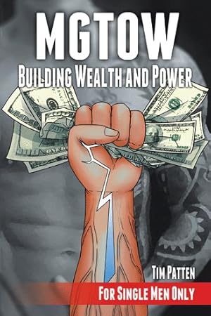 Seller image for Mgtow Building Wealth and Power : For Single Men Only for sale by GreatBookPrices