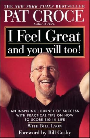 Bild des Verkufers fr I Feel Great and You Will Too : An Inspiring Journey of Success With Practical Tips on How to Score Big in Life zum Verkauf von GreatBookPrices