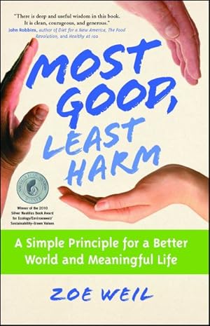 Seller image for Most Good, Least Harm : The Simple Principle for a Better World and Meaningful Life for sale by GreatBookPrices
