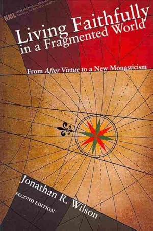 Seller image for Living Faithfully in a Fragmented World : From After Virtue to a New Monasticism for sale by GreatBookPrices