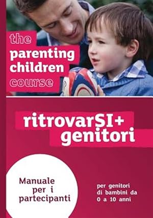 Seller image for The Parenting Children Course Guest Manual -Language: italian for sale by GreatBookPrices