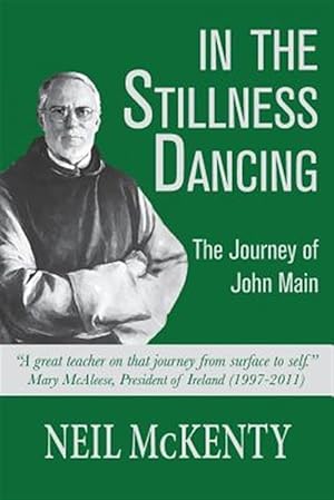 Bild des Verkufers fr In The Stillness Dancing: The Journey of John Main zum Verkauf von GreatBookPrices