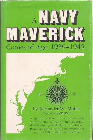 Seller image for A Navy Maverick Comes of Age, 1939-1945 for sale by Auldfarran Books, IOBA