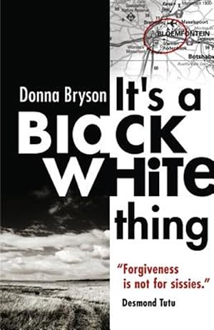 Imagen del vendedor de It's a Black-White Thing: "Forgiveness is not for sissies." - Desmond Tutu a la venta por GreatBookPrices