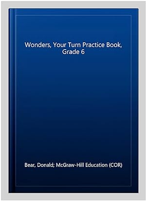Imagen del vendedor de Wonders, Your Turn Practice Book, Grade 6 a la venta por GreatBookPrices
