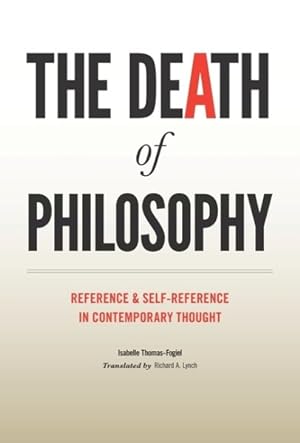 Bild des Verkufers fr Death of Philosophy : Reference and Self-reference in Contemporary Thought zum Verkauf von GreatBookPrices