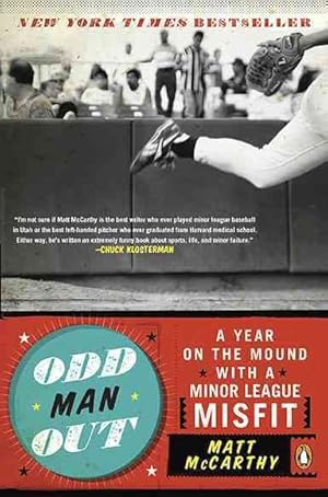 Bild des Verk�ufers f�r Odd Man Out : A Year on the Mound with a Minor League Misfit zum Verkauf von GreatBookPrices