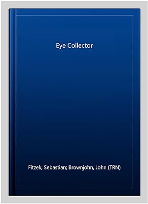 Bild des Verkäufers für Eye Collector zum Verkauf von GreatBookPrices