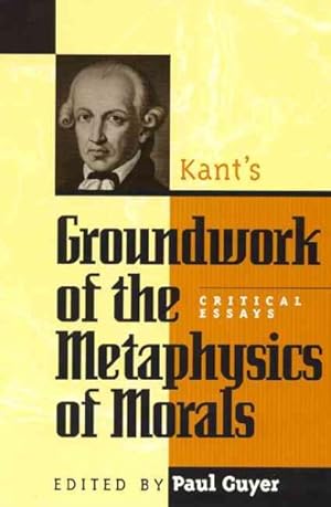 Seller image for Kant's Groundwork of the Metaphysics of Morals : Critical Essays for sale by GreatBookPrices