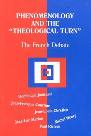 Image du vendeur pour Phenomenology and the Theological Turn : The French Debate mis en vente par GreatBookPrices