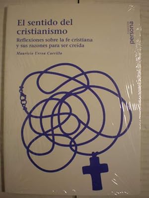 Imagen del vendedor de El sentido del cristianismo. Reflexiones sobre la fe cristiana y sus razones para ser creda a la venta por Librera Antonio Azorn