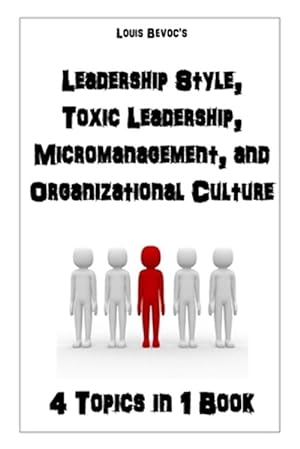Immagine del venditore per Leadership Style, Toxic Leadership, Micromanaging, and Organizational Culture venduto da GreatBookPrices