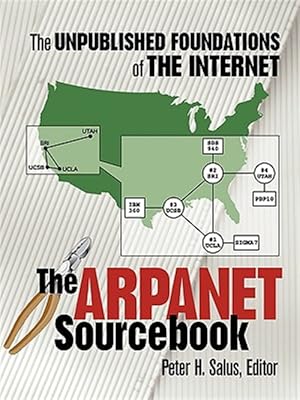 Seller image for ARPANET Sourcebook : The Unpublished Foundations of the Internet for sale by GreatBookPrices