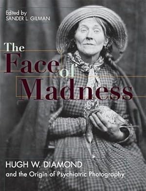 Bild des Verkufers fr Face Of Madness: Hugh W. Diamond And The Origin Of Psychiatric Photography reprint zum Verkauf von GreatBookPrices