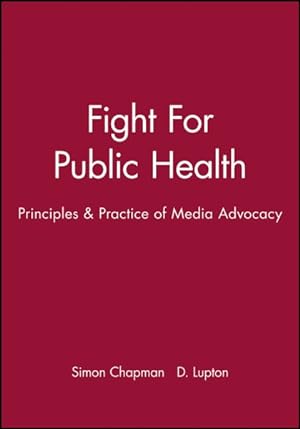 Imagen del vendedor de Fight for Public Health : Principles & Practice of Media Advocacy a la venta por GreatBookPrices