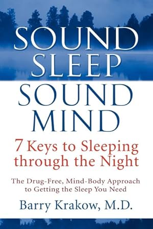 Bild des Verkufers fr Sound Sleep, Sound Mind : 7 Keys to Sleeping Through the Night zum Verkauf von GreatBookPrices