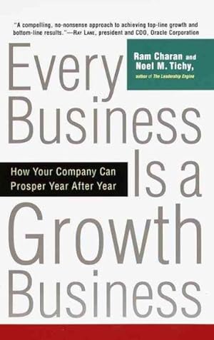 Imagen del vendedor de Every Business Is a Growth Business : How Your Company Can Prosper Year After Year a la venta por GreatBookPrices