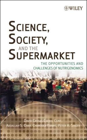 Bild des Verkufers fr Science, Society And the Supermarket : The Opportunities And Challenges of Nutrigenomics zum Verkauf von GreatBookPrices