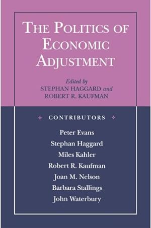 Immagine del venditore per Politics of Economic Adjustment : International Constraints, Distributive Conflicts, and the State venduto da GreatBookPrices